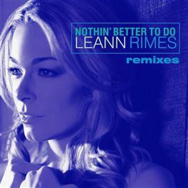 Nothin' Better to Do (Remixes) - 2007 - Cover Art